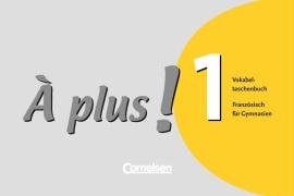 - À plus!: Band 1 - Vokabeltaschenbuch: Lehrwerk Gymnasium, Sekundarstufe I