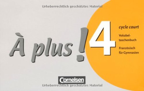 - À plus! - Ausgabe 2004: Band 4 (cycle court) - Vokabeltaschenbuch