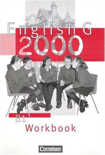 - English G 2000. Ausgabe B: Arbeitheft zu English G 2000, Band B1: Workbook