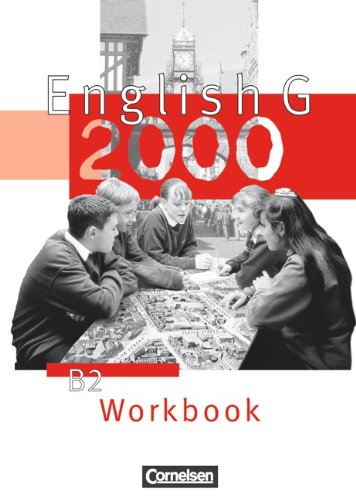 - English G 2000 - Ausgabe B: English G 2000 - B2 - Workbook