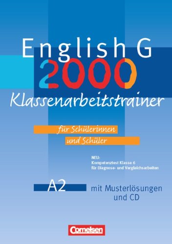 - English G 2000 - Ausgabe A: Band 2: 6. Schuljahr - Klassenarbeitstrainer mit Lösungen und CD: 6. Schuljahr. Für Schülerinnen und Schüler. Mit Musterlösungen