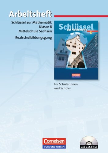 - Schlüssel zur Mathematik - Mittelschule Sachsen: 8. Schuljahr - Arbeitsheft mit eingelegten Lösungen und CD-ROM: Für den Realschulbildungsgang