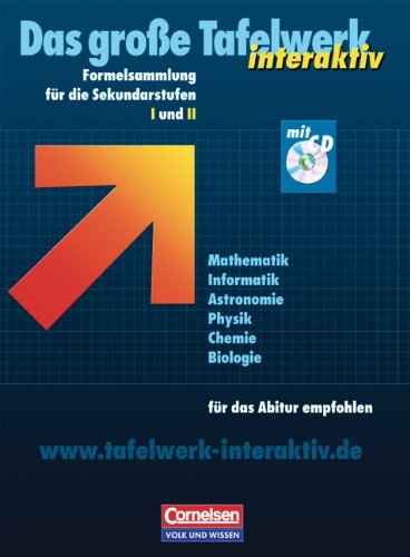  - Das große Tafelwerk interaktiv - Östliche Bundesländer und Berlin: Mathematik, Informatik, Astronomie, Physik, Chemie, Biologie: Schülerbuch - Formelsammlung für die Sekundarstufen I und II (Inkl. CD)