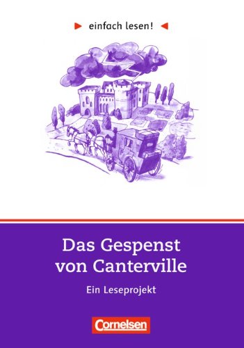 - einfach lesen! - Leseförderung: Für Lesefortgeschrittene: Niveau 2 - Das Gespenst von Canterville: Ein Leseprojekt nach dem gleichnamigen Roman von Oscar Wilde. Arbeitsbuch mit Lösungen