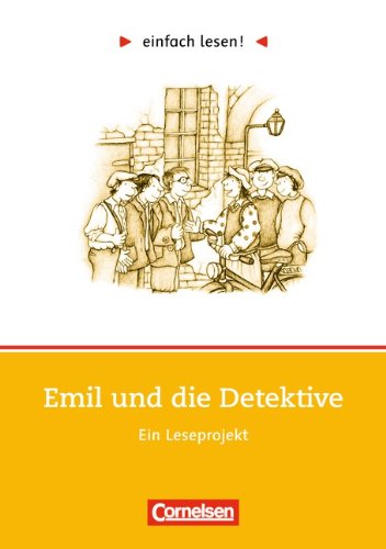  - einfach lesen! - Für Lesefortgeschrittene: Niveau 1 - Emil und die Detektive: Ein Leseprojekt zu dem gleichnamigen Roman von Erich Kästner. ... Ein Leseprojekt zum gleichnamigen Jugendbuch