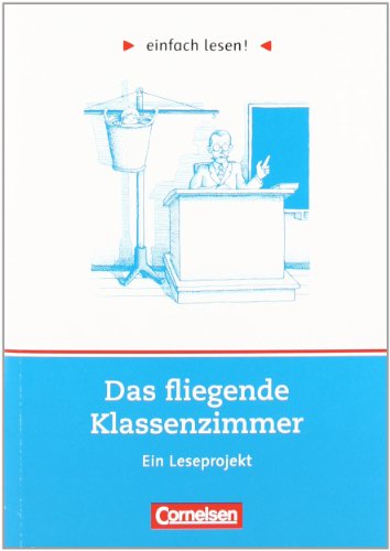  - einfach lesen! - Für Lesefortgeschrittene: Niveau 1 - Das fliegende Klassenzimmer: Ein Leseprojekt nach dem Roman von Erich Kästner. Arbeitsbuch mit ... Ein Leseprojekt zum gleichnamigen Jugendbuch