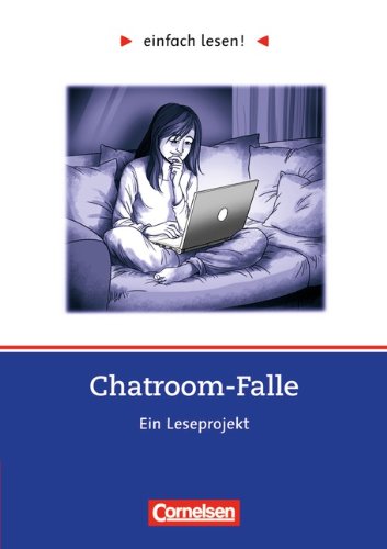 - Niveau 3 - Chatroom-Falle: Ein Leseprojekt nach dem Roman von Helen Vreeswijk. Arbeitsbuch mit Lösungen