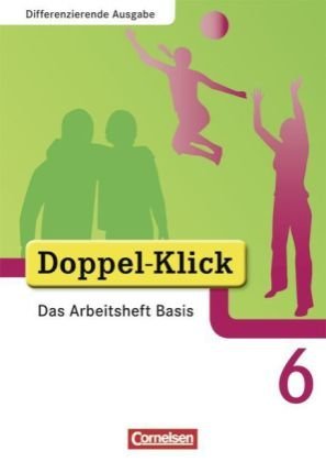 - Doppel-Klick - Erweiterte Ausgabe: Doppel-Klick 6. Schuljahr. Das Arbeitsheft Basis