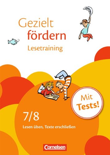- 7./8. Schuljahr - Lesetraining: Lesen üben, Texte erschließen. Arbeitsheft mit Lösungen und Tests