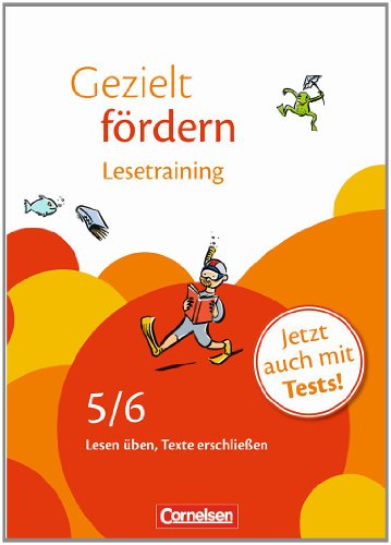 - Gezielt fördern: 5./6. Schuljahr - Lesetraining: Lesen üben, Texte erschließen. Arbeitsheft mit Lösungen und Tests