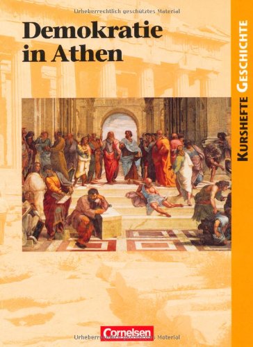 - Demokratie in Athen: Die attische Demokratie - Vorbild der modernen Demokratie?. Schülerbuch