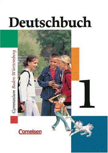  - Deutschbuch - Gymnasium Baden-Württemberg: Deutschbuch 1. Schülerbuch für die 5. Klasse. Baden-Württemberg. Gymnasium: Sprach- und Lesebuch. 5. Schuljahr