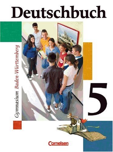  - Deutschbuch - Gymnasium Baden-Württemberg. Sprach- und Lesebuch: Deutschbuch Gymnasium 05.9. Schuljahr. Schülerbuch. Baden-Württemberg