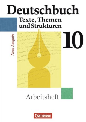 - Deutschbuch - Gymnasium - Allgemeine Ausgabe/Neubearbeitung. Sprach- und Lesebuch: Deutschbuch 10. Schuljahr. Gymnasium. Arbeitsheft mit Lösungen