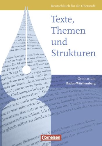 - Texte, Themen und Strukturen - Neue Ausgabe für die gymnasiale Oberstufe Baden-Württemberg: Schülerbuch