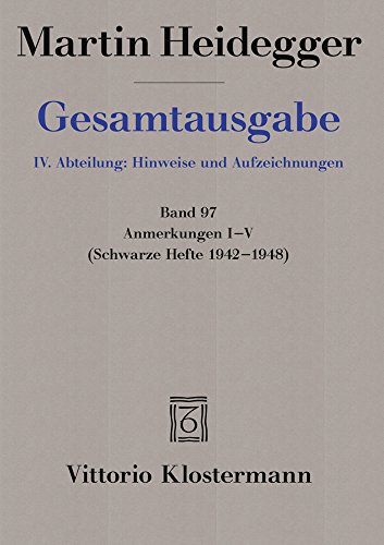 - Gesamtausgabe. 4 Abteilungen / Anmerkungen I-V (Martin Heidegger Gesamtausgabe)