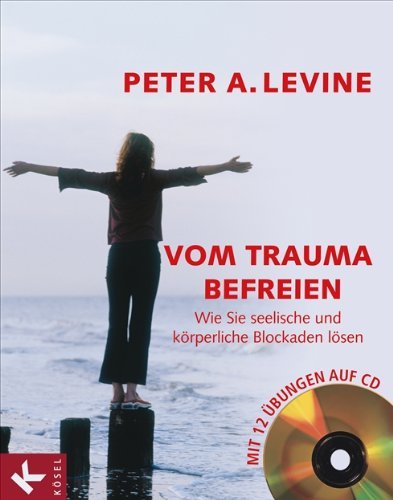 Levine , Peter A. - Vom Trauma befreien