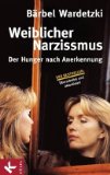- Eitle Liebe: Wie narzisstische Beziehungen scheitern oder gelingen können