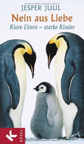 - Nein aus Liebe: Klare Eltern - starke Kinder