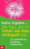 Asgodom, Sabine - Sabine Asgodom - So coache ich: 25 überraschende Impulse, mit denen Sie erfolgreicher werden