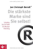  - Der Ich-Faktor: Erfolgreich durch Selbstmarketing