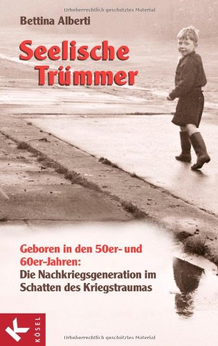 - Seelische Trümmer: Geboren in den 50er- und 60er-Jahren: Die Nachkriegsgeneration im Schatten des Kriegstraumas. Mit einem Nachwort von Anna Gamma