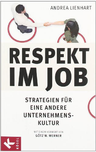 - Respekt im Job: Strategien für eine andere Unternehmenskultur