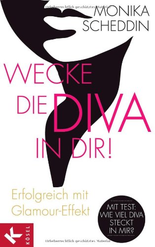 - Wecke die Diva in dir!: Erfolgreich mit Glamour-Effekt