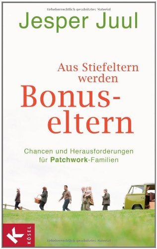 - Aus Stiefeltern werden Bonus-Eltern: Chancen und Herausforderungen für Patchwork-Familien
