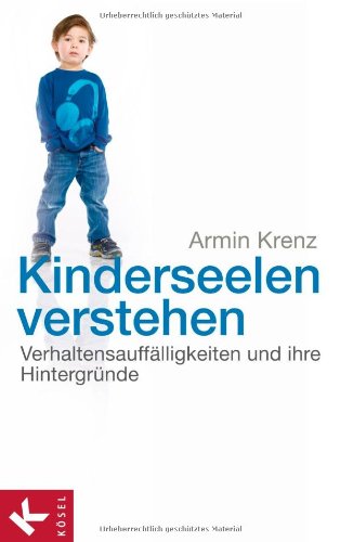 - Kinderseelen verstehen: Verhaltensauffälligkeiten und ihre Hintergründe