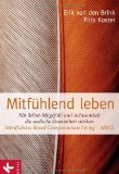  - Achtsames Selbstmitgefühl: Wie man sich von destruktiven Gedanken und Gefühlen befreit