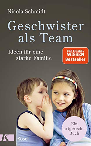 Schmidt, Nicola - Geschwister als Team: Ideen für eine starke Familie. Ein artgerecht-Buch