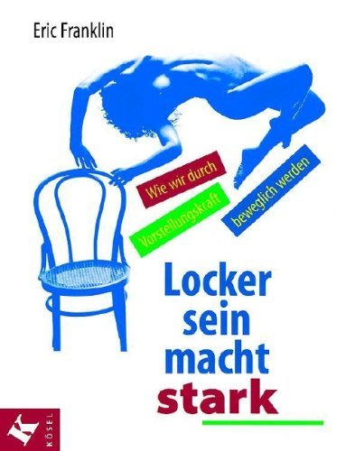 - Locker sein macht stark: Wie wir durch Vorstellungskraft beweglich werden