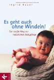  - Auf der Suche nach dem verlorenen Glück: Gegen die Zerstörung unserer Glücksfähigkeit in der frühen Kindheit