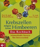  - Das Antikrebs-Buch: Was uns schützt: Vorbeugen und Nachsorgen mit natürlichen Mitteln
