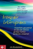  - Integrale Psychologie: Geist, Bewußtsein, Psychologie, Therapie