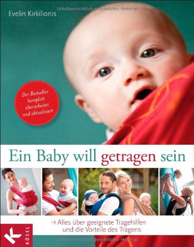  - Ein Baby will getragen sein: Alles über geeignete Tragehilfen und die Vorteile des Tragens
