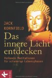  - Das innere Licht entdecken: Meditationen für schwierige Zeiten