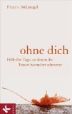  - Wie kann ich mit meiner Trauer leben?: Ein Begleitbuch