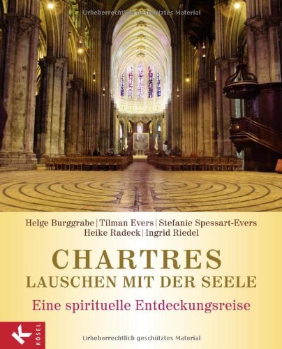 - Chartres - Lauschen mit der Seele: Eine spirituelle Entdeckungsreise