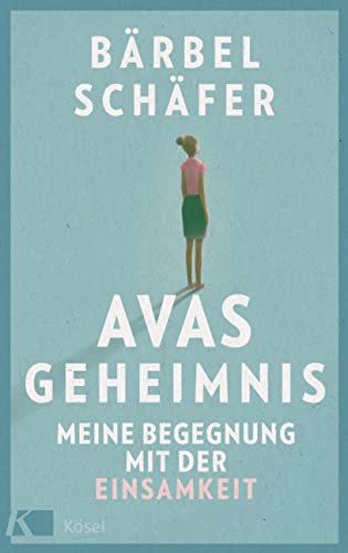 Schäfer, Bärbel - Avas Geheimnis - Meine Begegnung mit der Einsamkeit