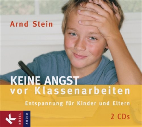 - Keine Angst vor Klassenarbeiten: Entspannung für Kinder und Eltern