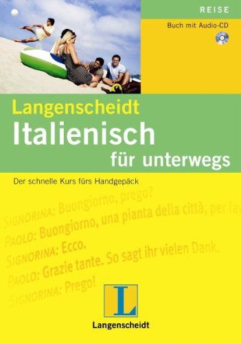 - Italienisch für unterwegs. Mit CD. Der schnelle Kurs fürs Handgepäck