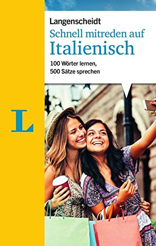  - Schnell mitreden auf Italienisch: 100 Wörter lernen, 500 Sätze sprechen (Langenscheidt Sprachführer Schnell mitreden)