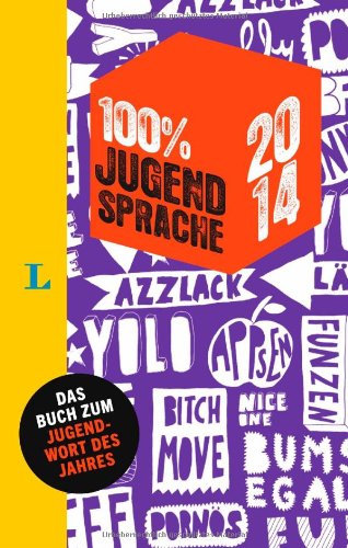 - 100 Prozent Jugendsprache 2014 (100 % Jugendsprache)