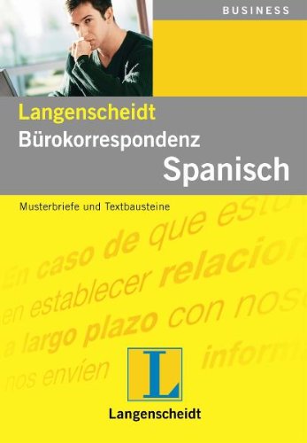  - Langenscheidt Bürokorrespondenz Spanisch: Musterbriefe und Textbausteine