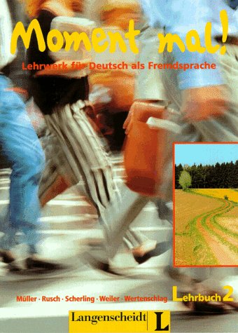  - Moment mal!, neue Rechtschreibung, Bd.2, Lehrbuch: Lehrwerk für Deutsch als Fremdsprache: Lehrbuch O