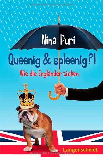 - Queenig & spleenig?!: Wie die Engländer ticken (Wie andere Länder ticken)
