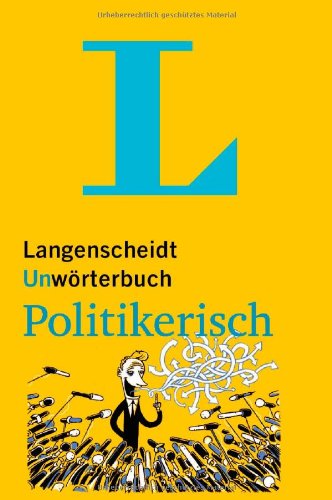 - Langenscheidt Unwörterbuch Politikerisch
