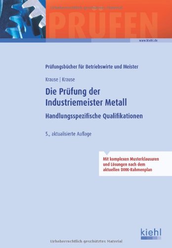  - Die Prüfung der Industriemeister Metall: Handlungsspezifische Qualifikationen